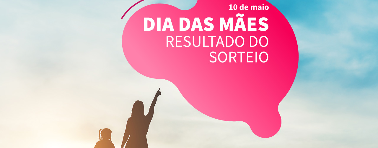 No momento, você está visualizando Promoção Dia das Mães – resultado do sorteio